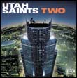 Utah Saints: Two