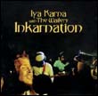 Iya Karna & The Wailers: Inkarnation