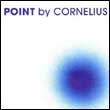 Cornelius: Point