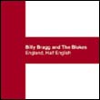 Billy Bragg and the Blokes, Billy Bragg: England, Half English