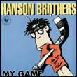 Hanson Brothers: My Game