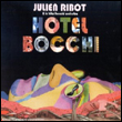 Julien Ribot, le Hitoribocchi Orchestra: Hôtel Bocchi