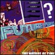 Future Perfect: The Nature of Time