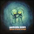 Parkside Jones: Dream of Being Orange