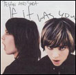 Tegan and Sara: If It Was You