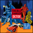 Treble Charger: Detox