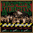 Dropkick Murphys: Live On St. Patrick's Day