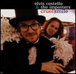 Elvis Costello and The Imposters, Elvis Costello: Cruel Smile