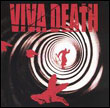 Viva Death: Viva Death