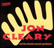 Jon Cleary and The Absolute Monster Gentlemen: Jon Cleary and The Absolute Monster Gentlemen