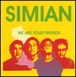 Simian: We Are Your Friends