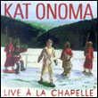 Kat Onoma: Live à la Chapelle