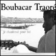 Boubacar Traoré: Je chanterai pour toi