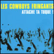 Les Cowboys Fringants: Attache ta tuque!