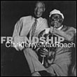 Clark Terry & Max Roach: Friendship