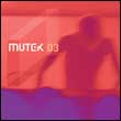 Artistes variés: Mutek 03