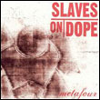 Slaves On Dope: Metafour