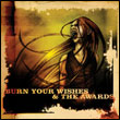 Burn Your Whishes/The Awards: Split CD