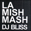 DJ Bliss: La Mish Mash