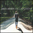 David Usher: Hallucinations