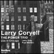 Larry Coryell: The Power Trio – Live in Chicago