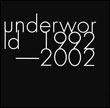 Underworld – Compilation: 1992-2002