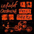Karlof Orchestra: Fuzzy Trash Pop