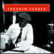 Ibrahim Ferrer: The Cuban Collection