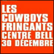 Les Cowboys Fringants: Centre Bell, 30 décembre 2003 – DVD