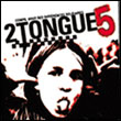 Artistes variés: 2 Tongue 5