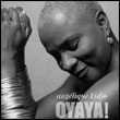 Angelique Kidjo: Oyaya!