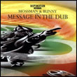 Mossman & Bunny: Message in the Dub