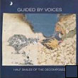 Guided by Voices: Half Smiles of the Decomposed