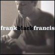 Frank Black Francis: Black Francis Demo / Frank Black Francis