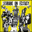 Lesbians on Ecstasy: Lesbians On Ecstasy