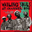 The Wailing Souls: At Channel One