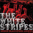 The White Stripes: Under Blackpool Lights