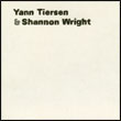 Yann Tiersen, Shannon Wright: Ici d'Ailleurs