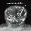 Doves: Some Cities