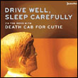 Death Cab for Cutie – DVD: Drive Well, Sleep Carefully