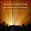 Richard Desjardins: Kanasuta: Là où les diables vont danser (DVD)