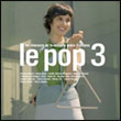 Artistes variés: Le Pop 3