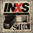 INXS: Switch