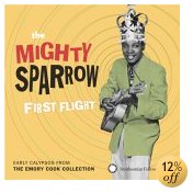 Mighty Sparrow: First Flight – ANTHOLOGIE