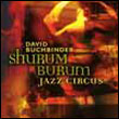 David Buchbinder: Shurum Burum Jazz Circus