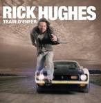 Rick Hughes: Train d'enfer