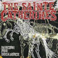 The Sainte Catherines, The Saintes-Catherines: Dancing for Decadance