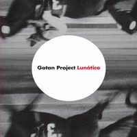 Gotan Project: Lunàtico