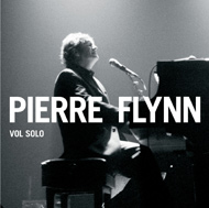 Pierre Flynn: Vol solo