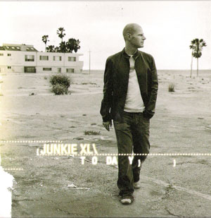 Junkie XL: Today